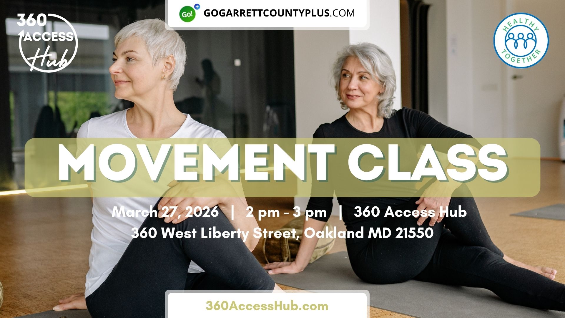 360 access hub. gogarrettcountyplus.com. healthy together. Movement Class. March 27th 2-3 PM. 360 West Liberty Street Oakland MD 21550. 360accesshub.com